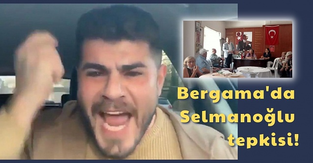 Bergama ADD'den, Selmanoğlu tepkisi!