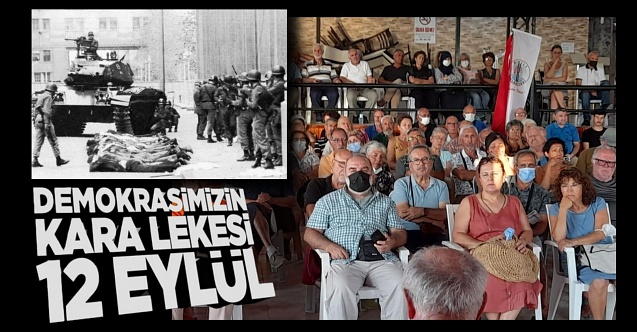 Dikili, demokrasi tarihinin kara lekesi 12 Eylül'ü unutmadı!