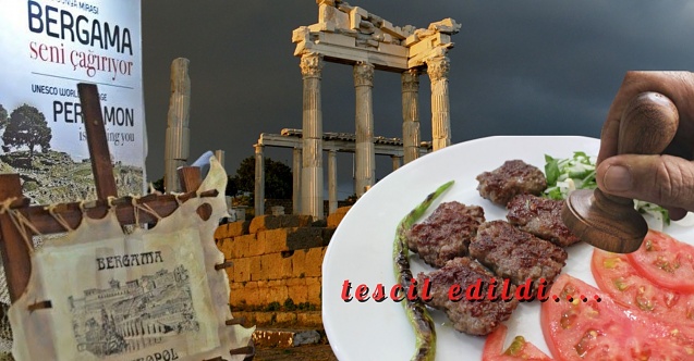 Meşhur Bergama Köftesi, artık tescilli bir lezzet!