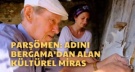 İzmir’in Renkleri - Parşömen: Adını Bergama’dan Alan Kültürel Miras