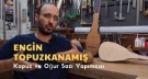İzmir’in Renkleri - Engin Topuzkanamış (Kopuz ve Oğur Sazı Yapımcısı)