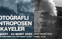 “Fotoğraflı Antroposen Hikayeler” sergisi Odeon Pergamon’da