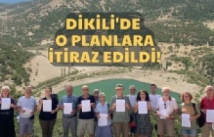 Dikili'deki o planlara itiraz edildi!