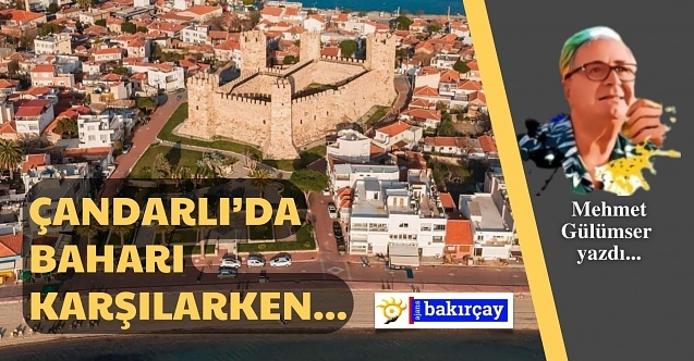 Mehmet Gülümser - Çandarlı'da Baharı Karşılarken...