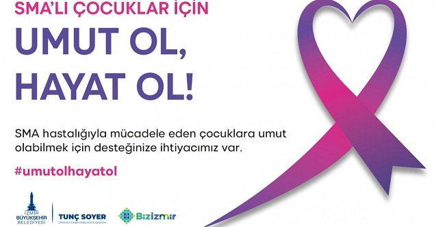 SMA’lı çocuklarımıza dayanışmayla hayat olalım...